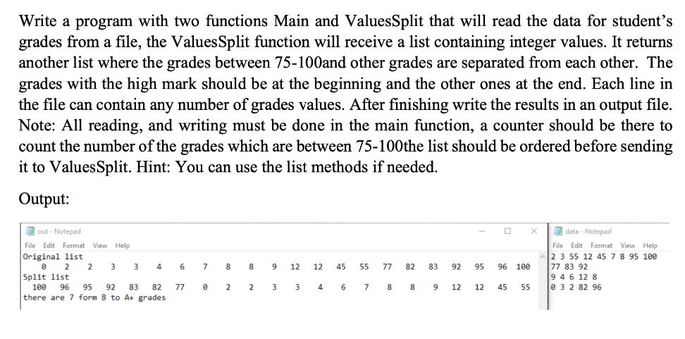 Write a program with two functions Main and ValuesSplit that will read the data for student's grades from a