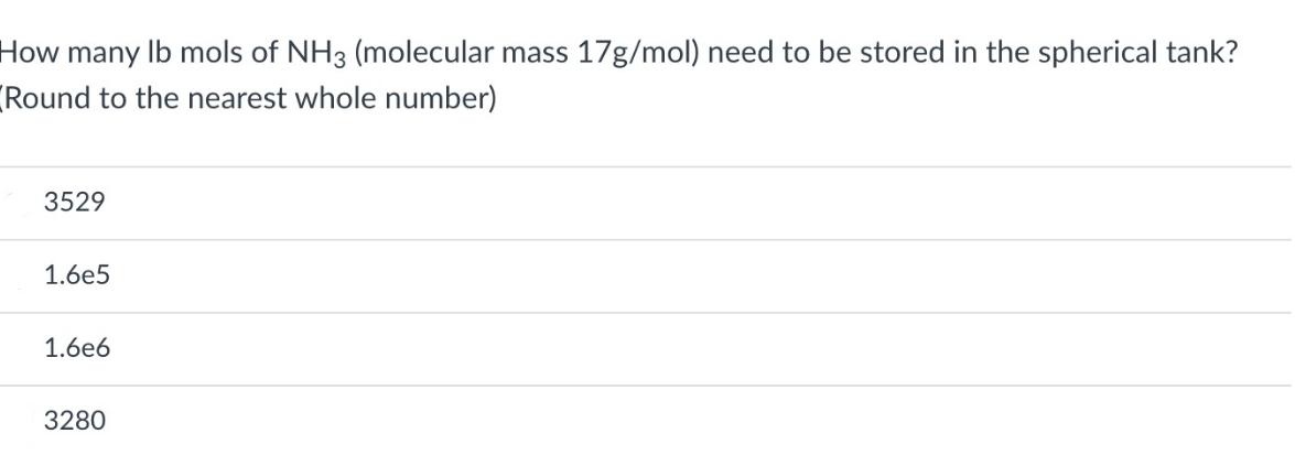 How many lb mols of NH3 (molecular mass 17g/mol) need to be stored in the spherical tank? (Round to the