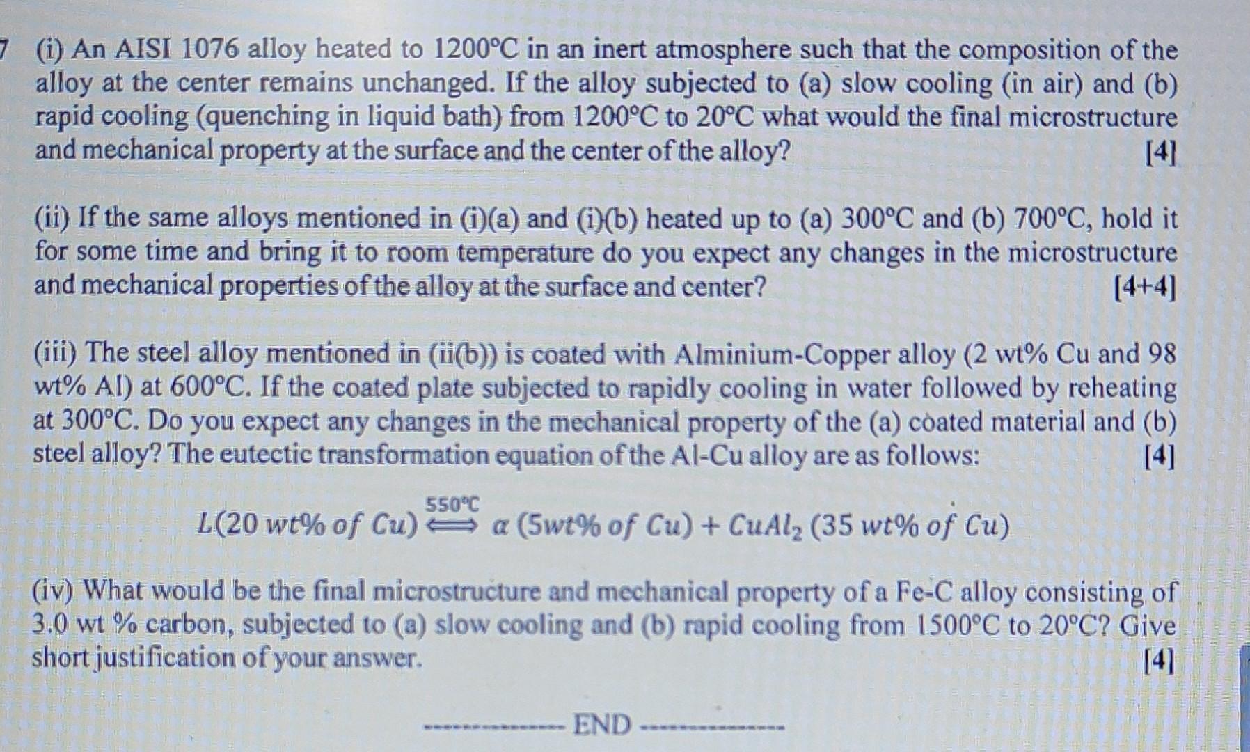 7 (i) An AISI 1076 alloy heated to 1200C in an inert atmosphere such that the composition of the alloy at the