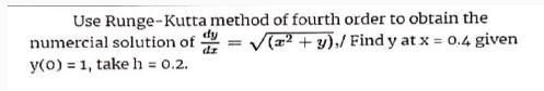 method of fourth order to obtain the =(2+y),/ Find y at x = 0.4 given Use Runge-Kutta numercial solution of