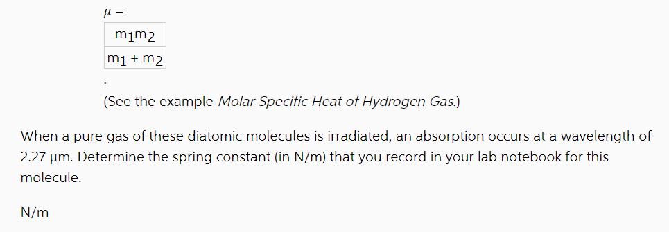 = N/m mm2 m1 + m2 (See the example Molar Specific Heat of Hydrogen Gas.) When a pure gas of these diatomic