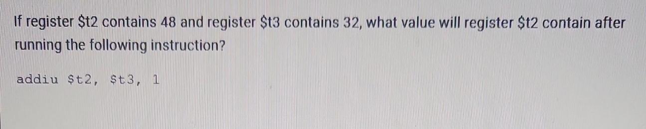 If register $t2 contains 48 and register $t3 contains 32, what value will register $t2 contain after running