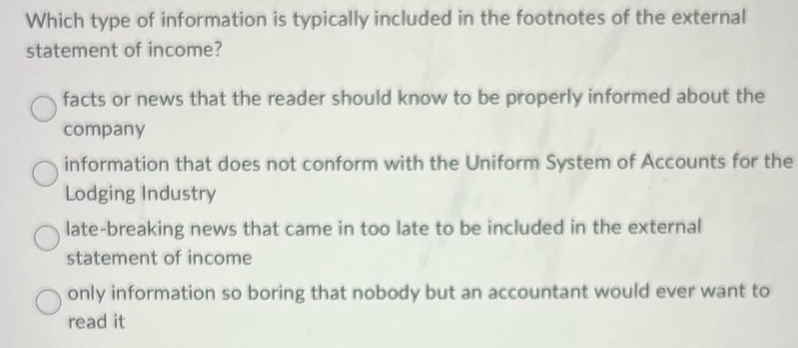 Which type of information is typically included in the footnotes of the external statement of income? facts