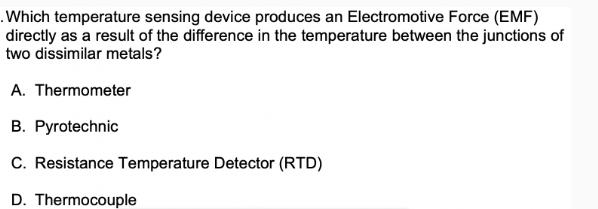 Which temperature sensing device produces an Electromotive Force (EMF) directly as a result of the difference