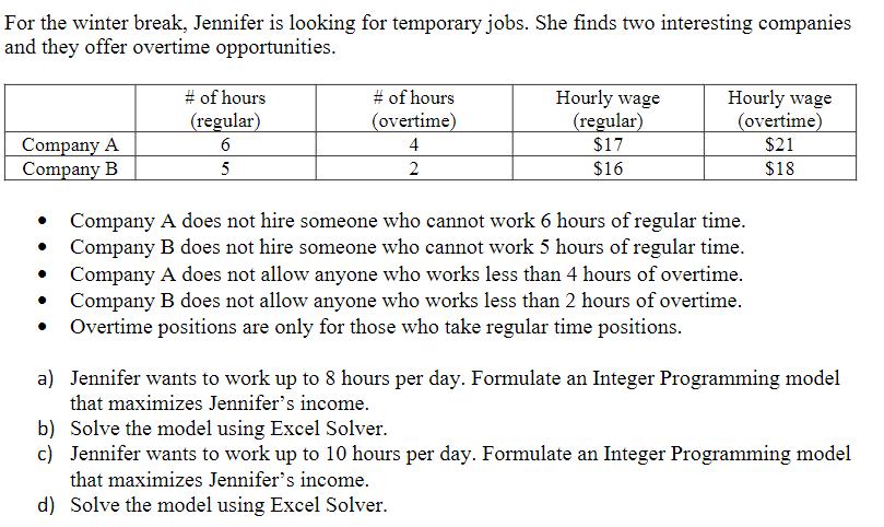 For the winter break, Jennifer is looking for temporary jobs. She finds two interesting companies and they