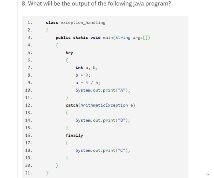 8. What will be the output of the following Java program? 1. 2. 3. 4. 5. 195 6. 7. 8. 9. 10. 11. 12. 13. 14.