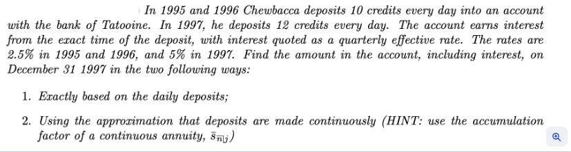 In 1995 and 1996 Chewbacca deposits 10 credits every day into an account with the bank of Tatooine. In 1997,