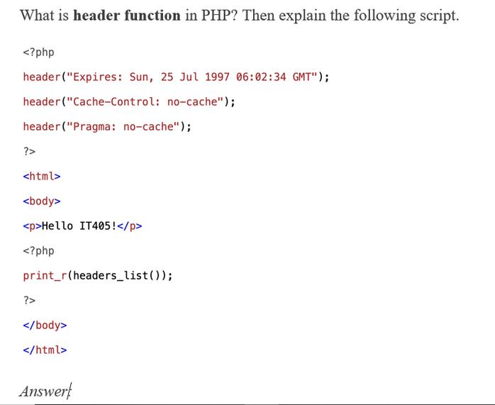 What is header function in PHP? Then explain the following script. Hello IT405! Answer!