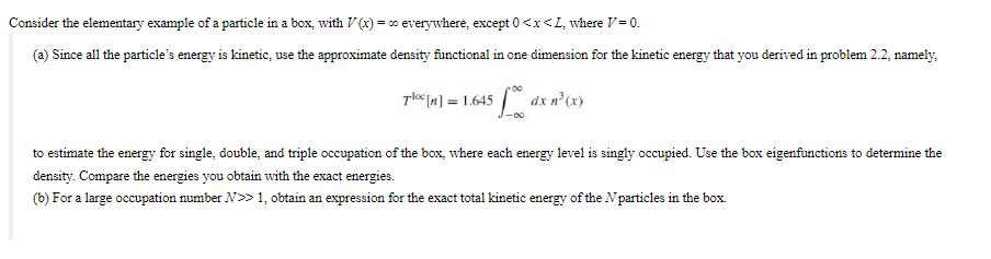 Consider the elementary example of a particle in a box, with V(x) = co everywhere, except 0