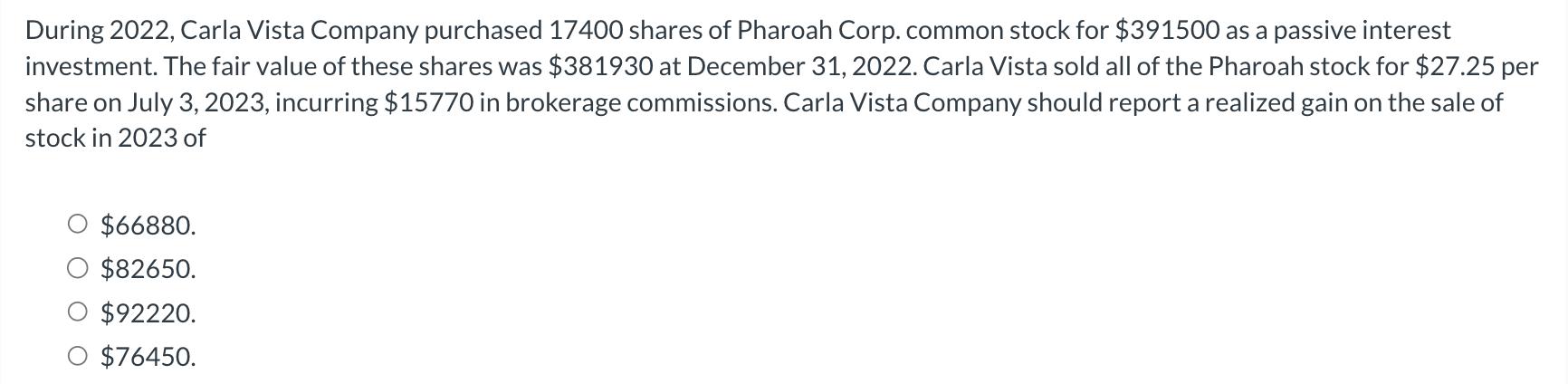 During 2022, Carla Vista Company purchased 17400 shares of Pharoah Corp. common stock for $391500 as a