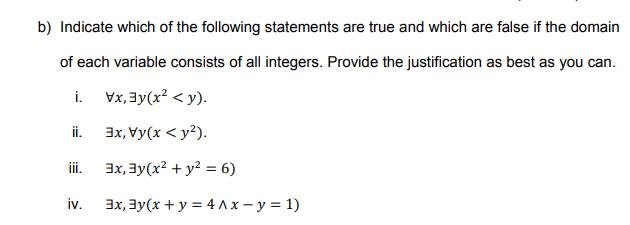 b) Indicate which of the following statements are true and which are false if the domain of each variable