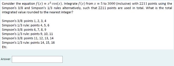 Consider the equation f(x) = x cos(x). Integrate f(x) from x = 5 to 3000 (inclusive) with 2211 points using