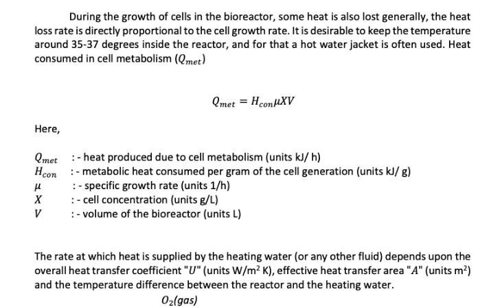 During the growth of cells in the bioreactor, some heat is also lost generally, the heat loss rate is
