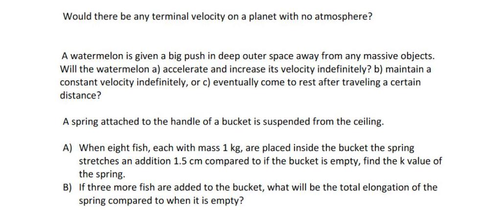 Would there be any terminal velocity on a planet with no atmosphere? A watermelon is given a big push in deep