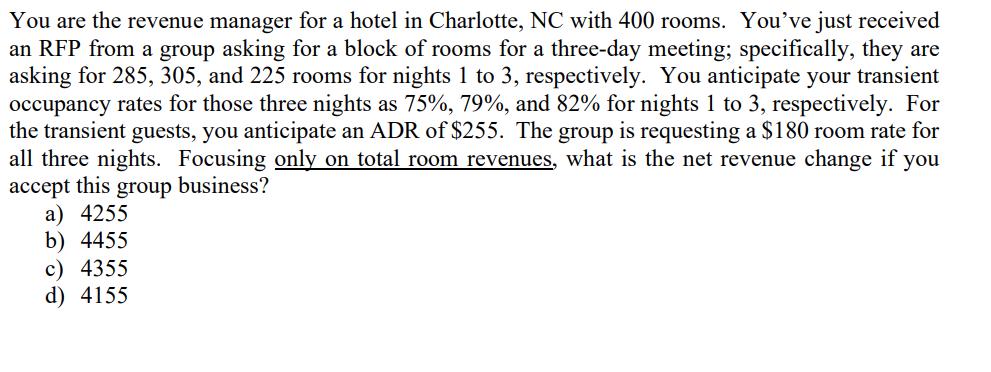 You are the revenue manager for a hotel in Charlotte, NC with 400 rooms. You've just received an RFP from a