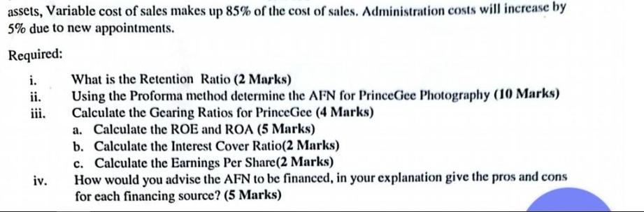 assets, Variable cost of sales makes up 85% of the cost of sales. Administration costs will increase by 5%