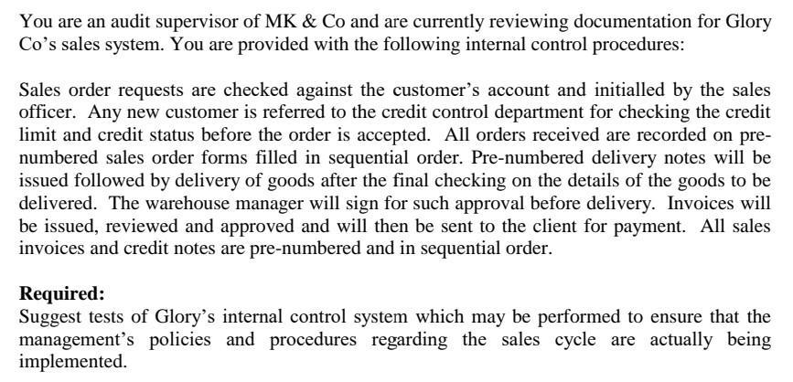 You are an audit supervisor of MK & Co and are currently reviewing documentation for Glory Co's sales system.