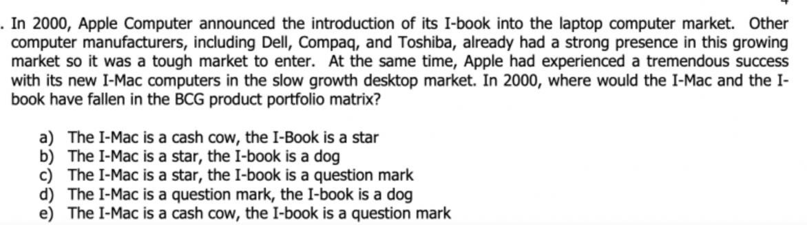 . In 2000, Apple Computer announced the introduction of its I-book into the laptop computer market. Other