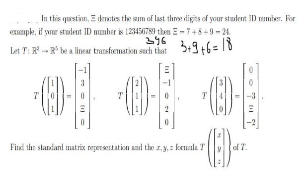 In this question, E denotes the sum of last three digits of your student ID number. For example, if your