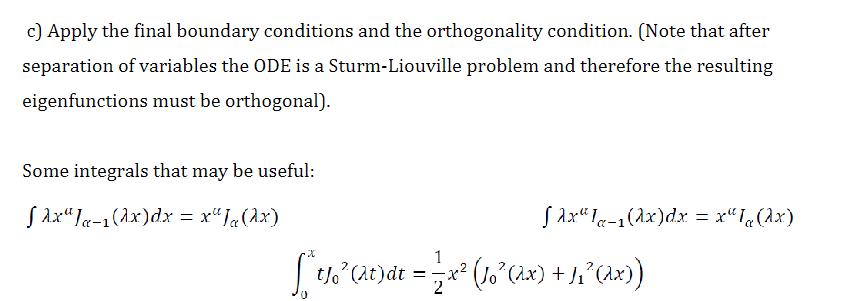 c) Apply the final boundary conditions and the orthogonality condition. (Note that after separation of