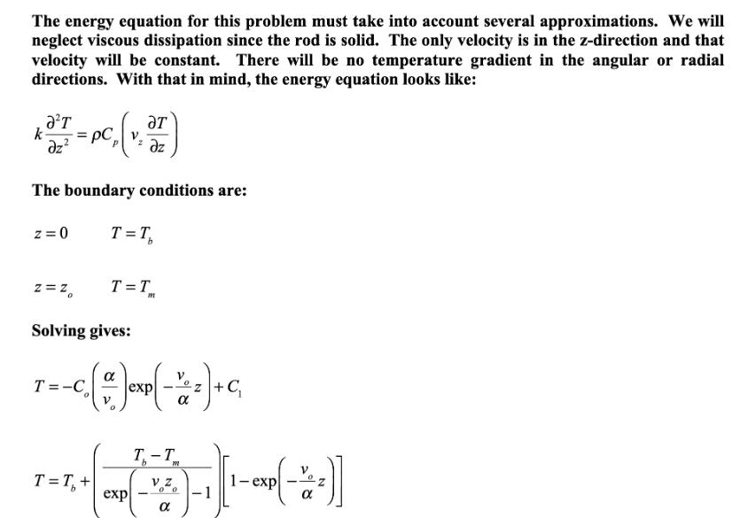 The energy equation for this problem must take into account several approximations. We will neglect viscous