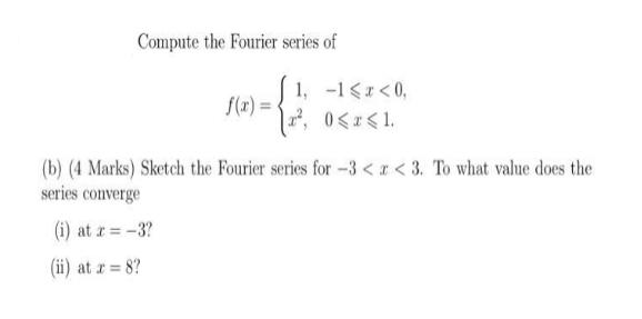 Compute the Fourier series of f(x)= 1, -1