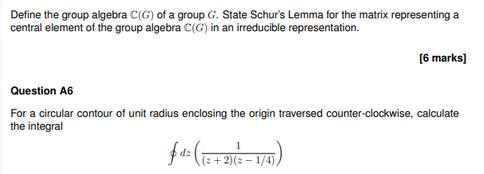 Define the group algebra C(G) of a group G. State Schur's Lemma for the matrix representing a central element