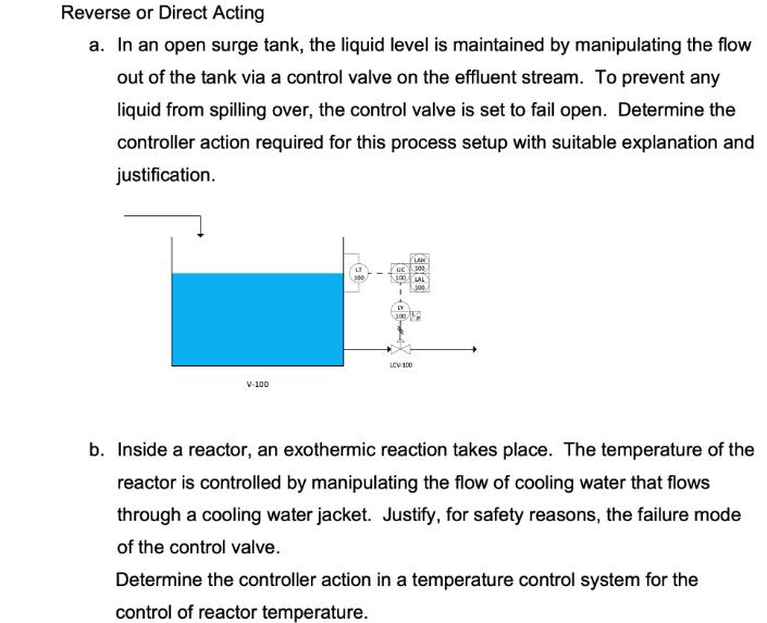 Reverse or Direct Acting a. In an open surge tank, the liquid level is maintained by manipulating the flow