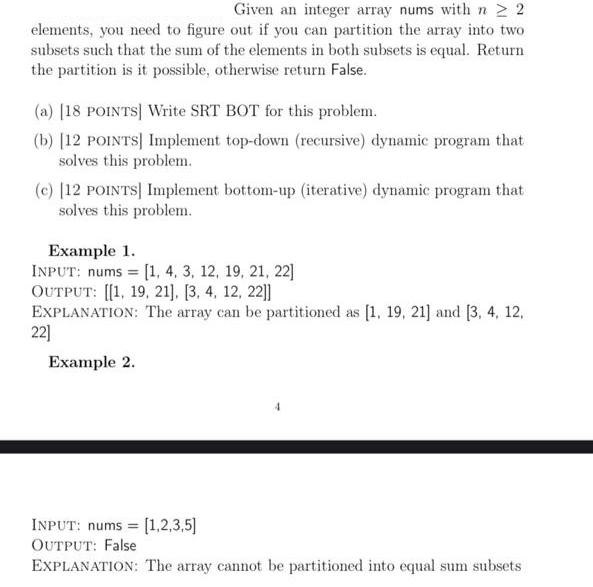 Given an integer array nums with n  2 elements, you need to figure out if you can partition the array into