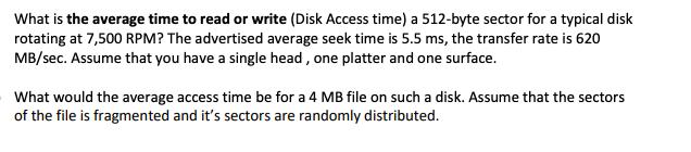 What is the average time to read or write (Disk Access time) a 512-byte sector for a typical disk rotating at