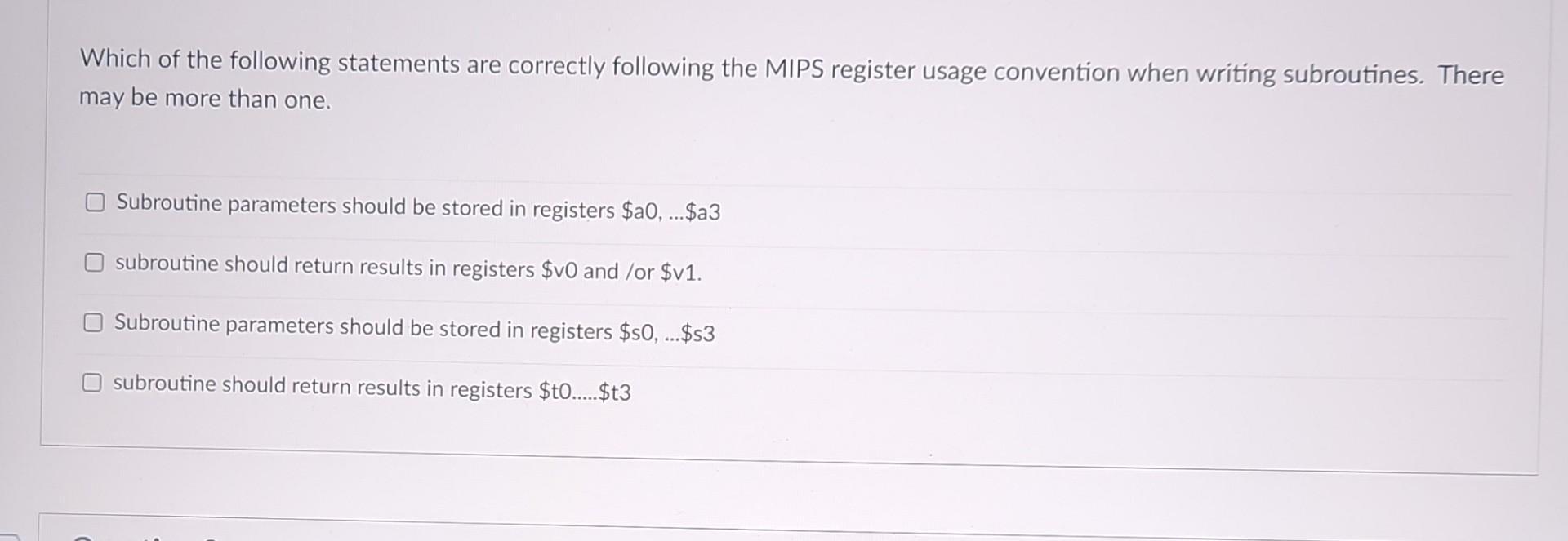 Which of the following statements are correctly following the MIPS register usage convention when writing
