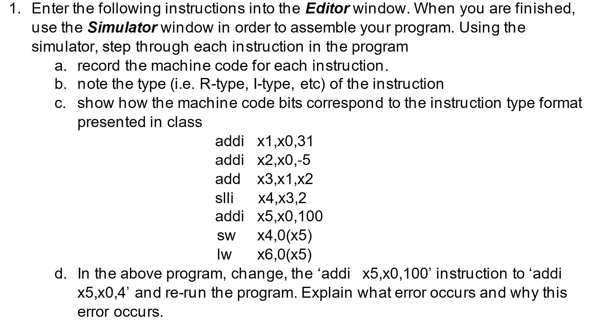 1. Enter the following instructions into the Editor window. When you are finished, use the Simulator window