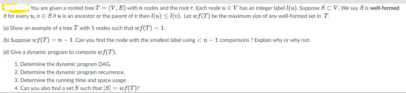 You are given a rooted tree T = (V, E) with n nodes and the root r. Each node u EV has an integer label 1(u).