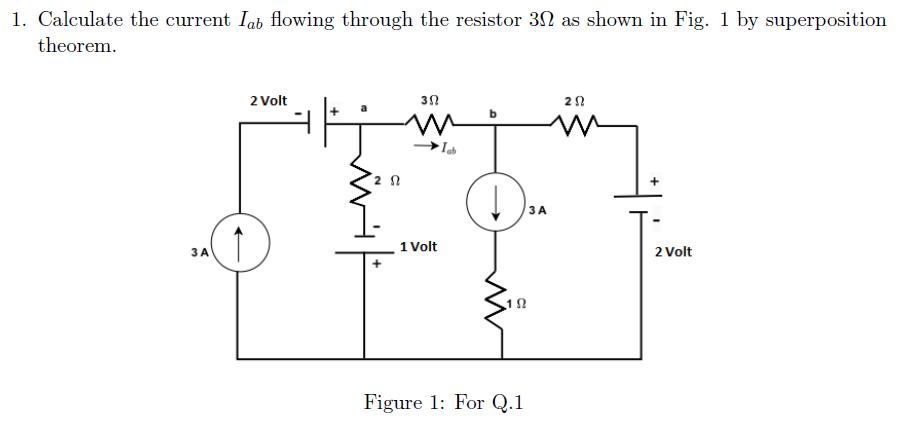 1. Calculate the current Iab flowing through the resistor 30 as shown in Fig. 1 by superposition theorem. 3 A