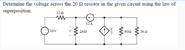 Determine the voltage across the 20 22 resistor in the given circuit using the law of superposition. 1222 www