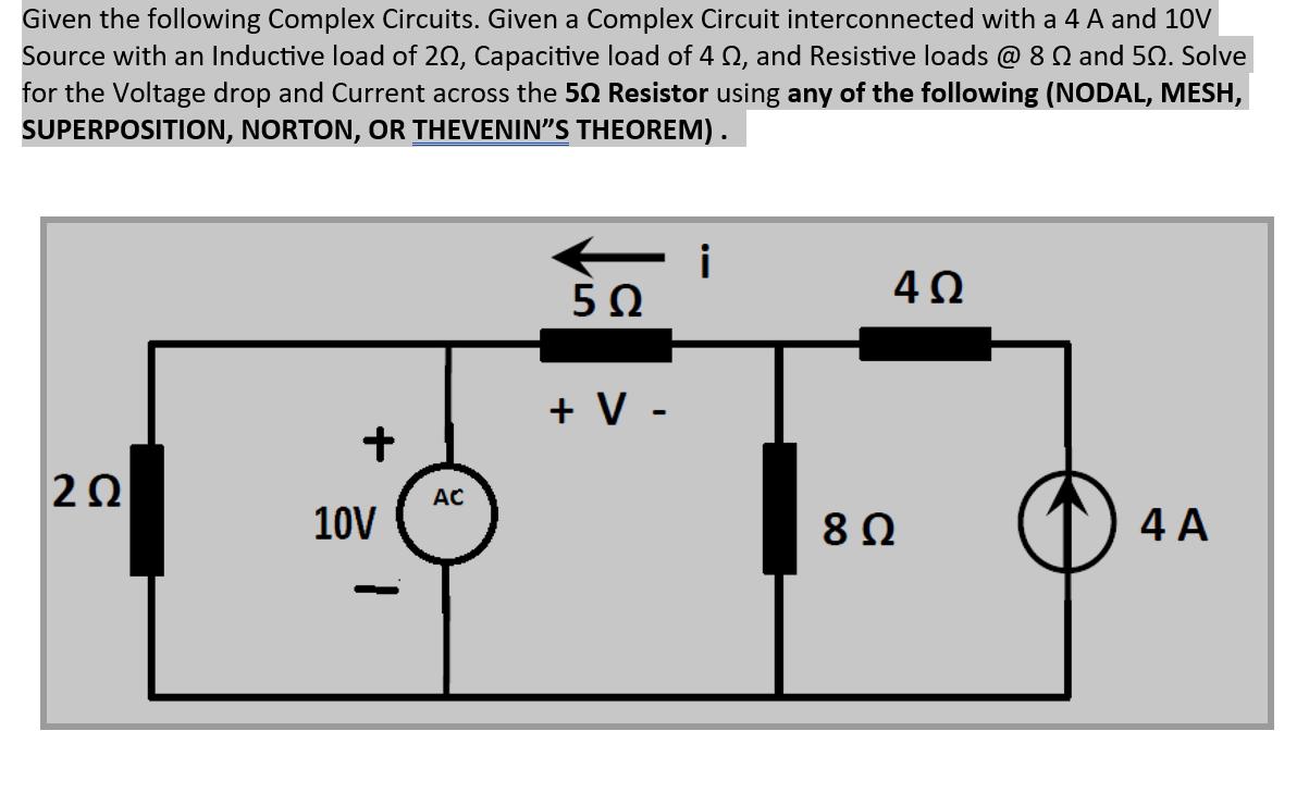 Given the following Complex Circuits. Given a Complex Circuit interconnected with a 4 A and 10V Source with