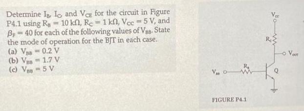 Determine Is Lo and VCE for the circuit in Figure P4.1 using R = 10 kf, Re = 1 kn, Vcc= 5 V, and B-40 for