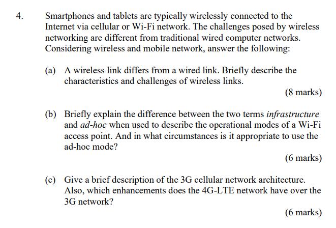 4. Smartphones and tablets are typically wirelessly connected to the Internet via cellular or Wi-Fi network.
