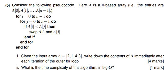 (b) Consider the following pseudocode. Here A is a 0-based array (i.e., the entries are A[0], A [1],