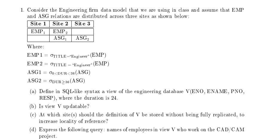1. Consider the Engineering firm dat a model that we are using in class and assume that EMP and ASG relations