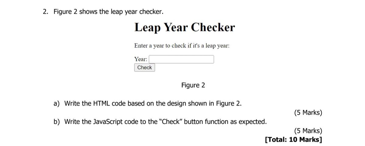 2. Figure 2 shows the leap year checker. Leap Year Checker Enter a year to check if it's a leap year: Year: