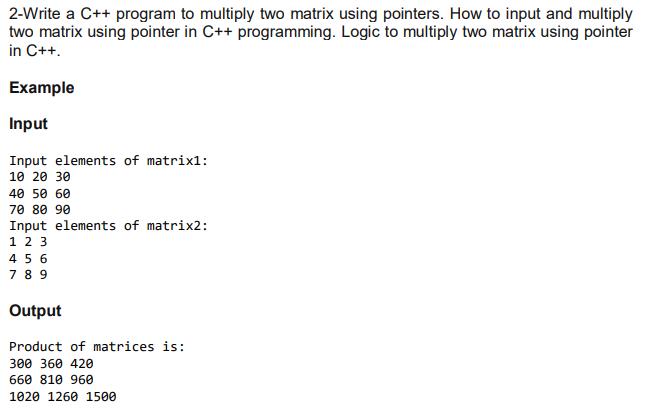 2-Write a C++ program to multiply two matrix using pointers. How to input and multiply two matrix using