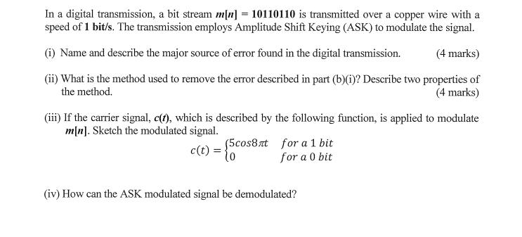 In a digital transmission, a bit stream m[n] = 10110110 is transmitted over a copper wire with a speed of 1