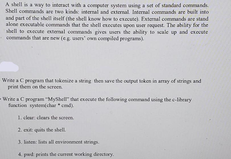 A shell is a way to interact with a computer system using a set of standard commands. Shell commands are two