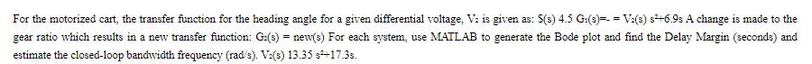 For the motorized cart, the transfer function for the heading angle for a given differential voltage, Va is