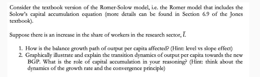Consider the textbook version of the Romer-Solow model, i.e. the Romer model that includes the Solow's
