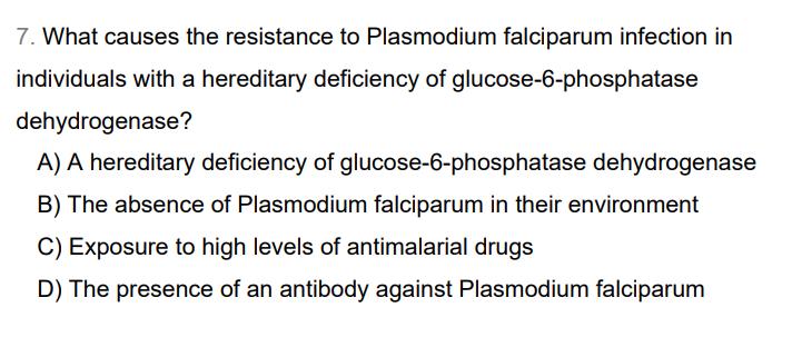 7. What causes the resistance to Plasmodium falciparum infection in individuals with a hereditary deficiency