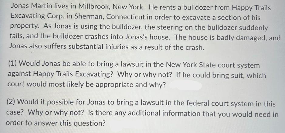 Jonas Martin lives in Millbrook, New York. He rents a bulldozer from Happy Trails Excavating Corp. in