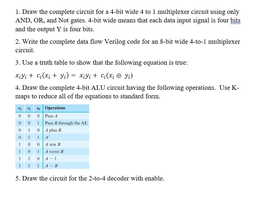 1. Draw the complete circuit for a 4-bit wide 4 to 1 multiplexer circuit using only AND, OR, and Not gates.