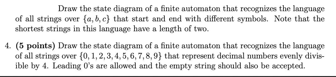 Draw the state diagram of a finite automaton that recognizes the language of all strings over {a,b, c} that